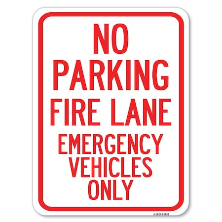Signmission Fire Lane Emergency Vehicles Heavy-Gauge Aluminum Rust Proof Parking Sign, 18" x 24", A-1824-23985 A-1824-23985
